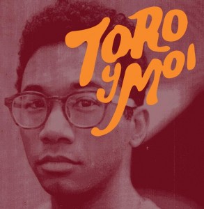 Toro Y Moi