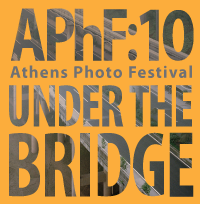 APhF:10 Athens Photo Festival Under the Bridge